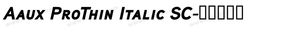 Aaux ProThin Italic SC字体转换